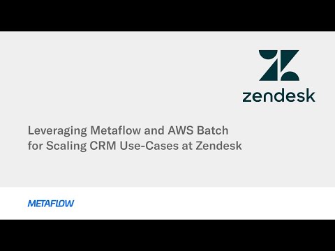 Leveraging Metaflow and AWS Batch for Scaling CRM use-cases at Zendesk