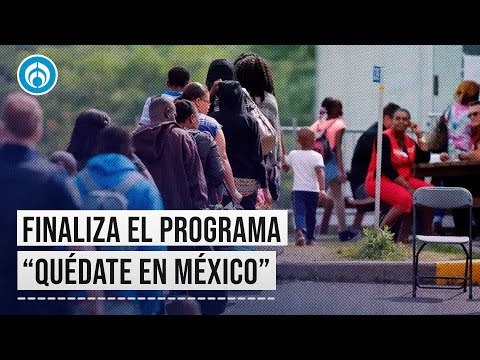 Biden y EU ponen fin al programa "Quédate en México"