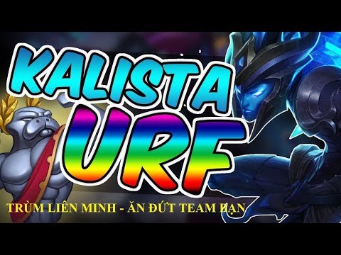 Sức Mạnh Khủng Khiếp Kalista URF 2019 - Trùm Liên Minh (League of Legends)