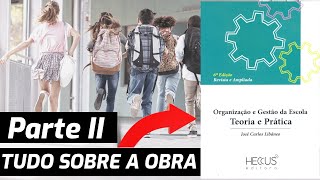 Libâneo |Organização e Gestão da escola | Teoria e Prática| Concursos Públicos | Parte II I