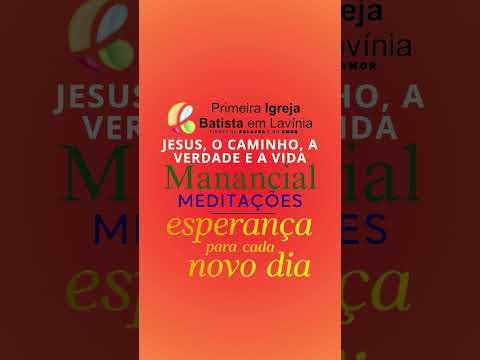 JESUS, O CAMINHO, A VERDADE E A VIDA - MANANCIAL 2025