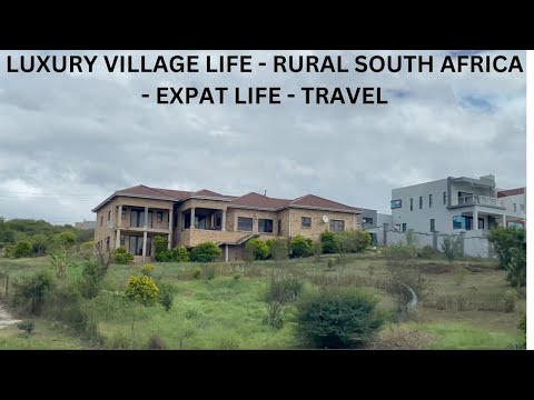 Luxury Village Life in rural South Africa | Expat Life | Living Abroad | Travel