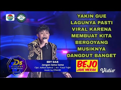 EBY DA5 - JANGAN LAMA LAMA lagunya menghipnotis pendengar sampai ikut bergoyang