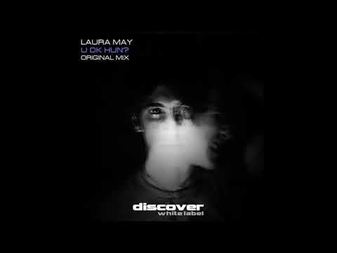 Laura May - U Ok Hun? (Original Mix)