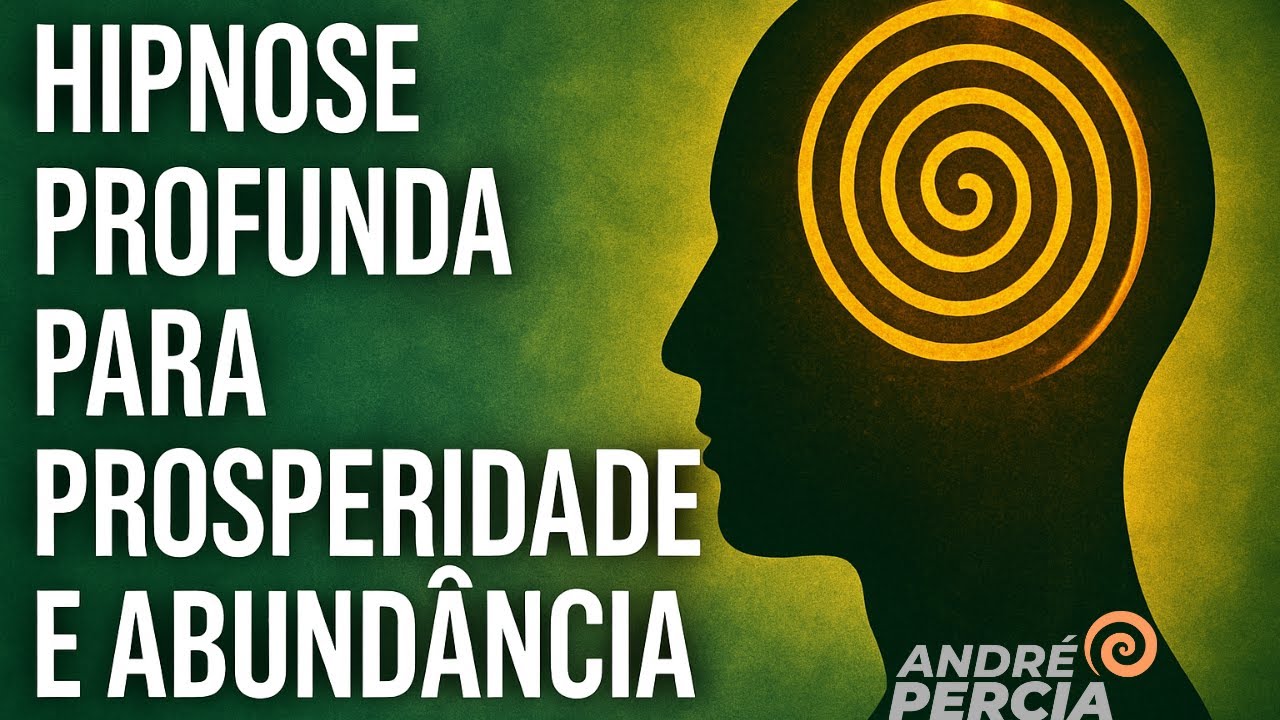 HIPNOSE PROFUNDA PARA PROSPERIDADE E ABUNDÂNCIA   ANDRÉ PERCIA E RICKY ELBLINK