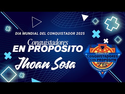 Conquistadores en propósito- Canto Tema Día Mundial Del Conquistador 2025 – Jhoan Sosa