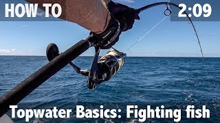 Topwater basics Fighting Fish