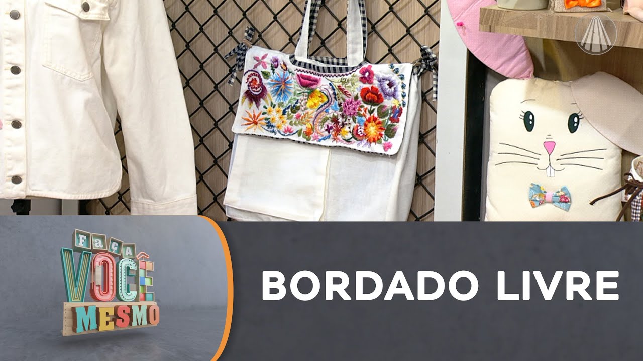 BORDADO LIVRE | Aprenda a customizar uma bolsa com muito estilo