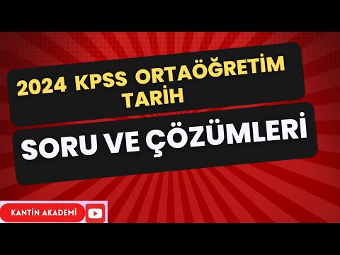 2024 ORTAÖĞRETİM KPSS TARİH SORULARI VE ÇÖZÜMLERİ
