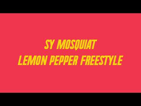 Sy Mosquiat - Lemon Pepper Freestyle (Lyric Video)