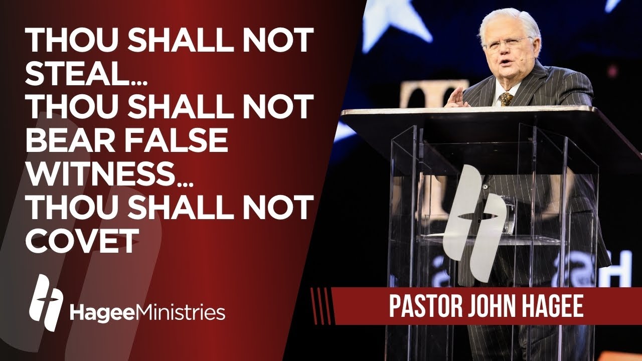 Pastor John Hagee - "Thou Shall Not Steal…Thou Shall Not Bear False Witness…Thou Shall Not Covet"