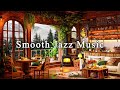 Smooth Jazz Music at Cozy Coffee Shop Ambience for Work and Focus ☕ Soothing Jazz Instrumental Music