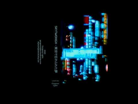 SkyTwoHigh - 東​京​に​忘​れ​た​夢 (Dreampunk, Ambient) [Full Album]
