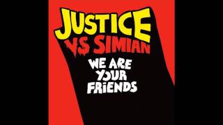 Justice vs. Simian - We Are Your Friends