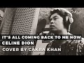Cakra Khan - It's All Coming Back to Me Now (Celine Dion Cover)
