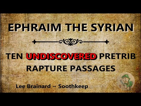 Ephraim the Syrian: Ten Undiscovered Pretrib Rapture Passages