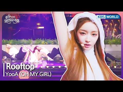 Rooftop - YooA (OH My GIRL) [Open Concert : EP.1470] | KBS KOREA 240317