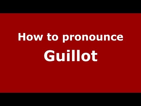 How to pronounce Guillot