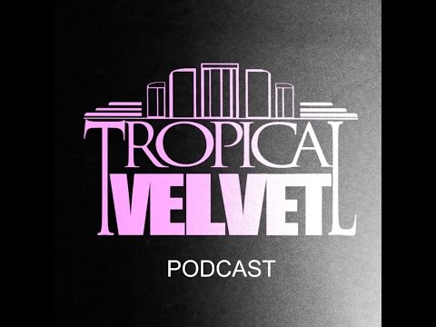 TROPICAL VELVET PODCAST EP 17 MIXED BY KORT GUEST MIX BY ROBERTO LOPEZ  TVPC