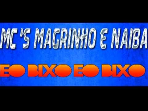 MC MAGRINHO E NAIBA EO BIXO EO BIXO [ L.G VIDEOS ]