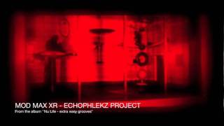mod max xr - echophlekz project (lounge music)