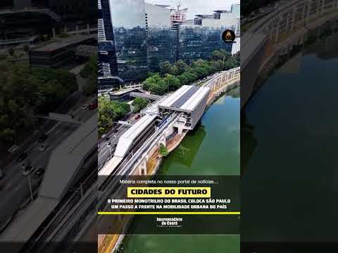O primeiro monotrilho do Brasil coloca São Paulo um passo a frente na Mobilidade Urbana do país