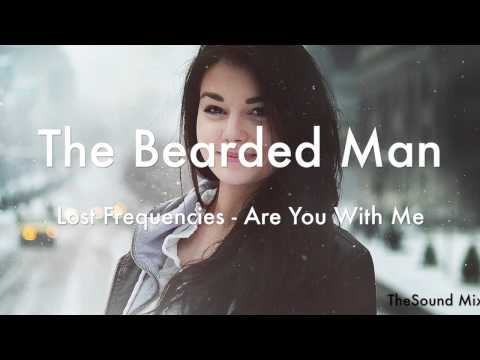 The Bearded Man - Lost Frequencies   Are You With Me