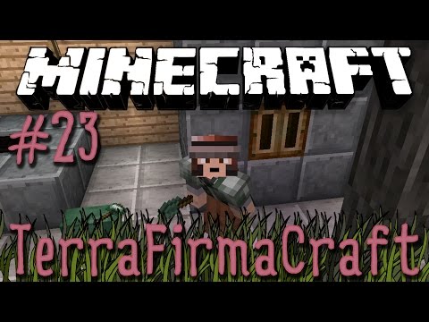 Minecraft: TerraFirmaCraft - Episode 23