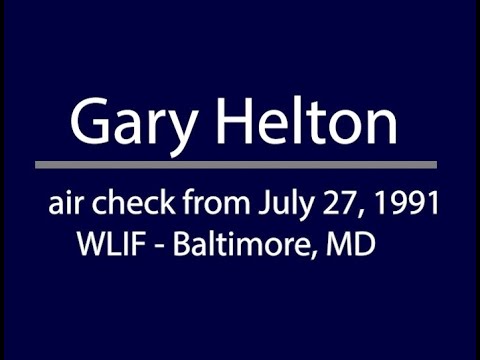 Gary Helton - air checks - WLIF Radio - Baltimore, MD. July 27, 1991