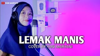 Download lagu LEMAK MANIS ALAH AMBOI AMBOI - YANI MARYANI COVER mp3