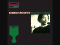 Dred Scott Nutin Ta Lose