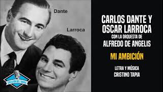 Carlos Dante y Oscar Larroca con la orquesta de Alfredo De Angelis - Mi Ambición
