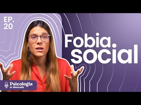 Claves para superar la ansiedad o fobia social | Psicología al Desnudo | T3 E20