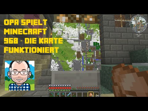 Opa spielt Minecraft 968 – Die Karte funktioniert
