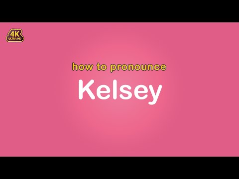 how to pronounce Kelsey 【Name】