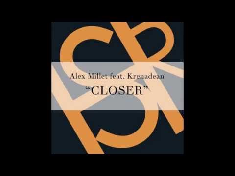Alex Millet Ft. Krenadean - Closer (90s Mix) - 126