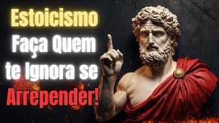 10 Comportamentos que Levam Quem não te Valoriza a se Arrepender Profundamente  Estoicismo!!!