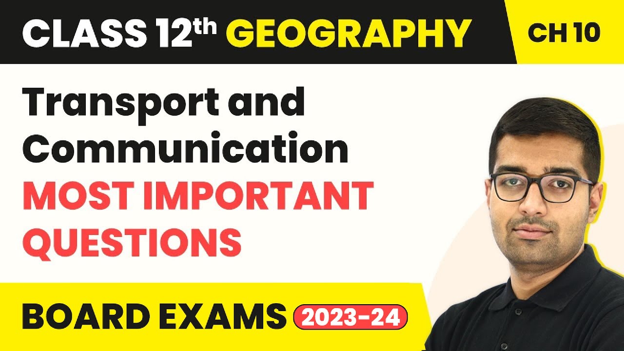 Transport and Communication - Most Important Questions | Class 12 Geography Chapter 7 | CBSE 2024-25