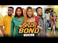(OUR BOND  (Episode 2) Sonia/Chinenye/Toosweet/Darlington 2022 Latest Nigerian Nollywood Movie.
