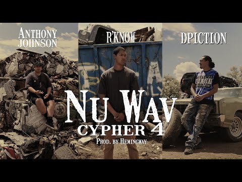 Nu Wav Cypher 4 - FXNCH(Anthony Johnson), R'Know, Dpiction (Prod. by Hemingway)