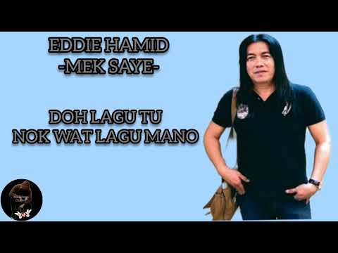 Eddie Hamid~Mek Saye (Lirik)