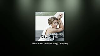 Celine Dion - Miles To Go (Before I Sleep) (Acapella)