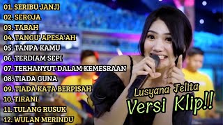 Download lagu 'SERIBU JANJI' LUSYANA JELITA ADELLA FULL ALBUM PILIHAN TERBAIK 2024 | VERSI VIDIO KLIP! mp3