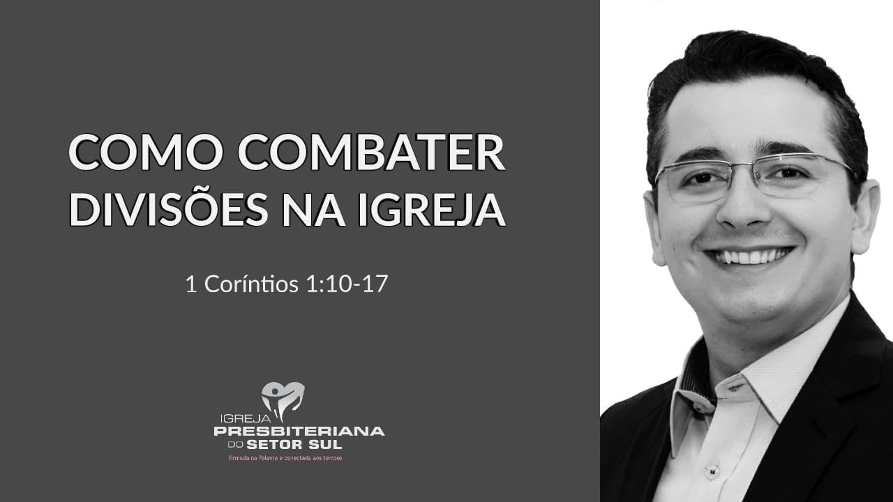 1 Coríntios 1:10-17, como combater divisões na Igreja, Renato Duarte