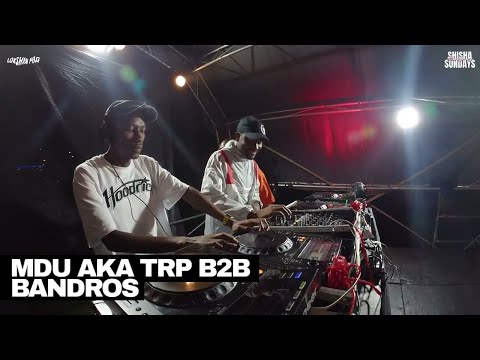 MDU AKA TRP B2B BANDROS LIVE AT SHISHA SUNDAYS | PRESENTED BY LOKSHIN MAG 