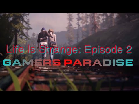 Life Is Strange: Episode 2: With Gamers Paradise