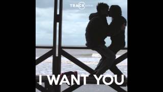 Track Eaters - I Want You