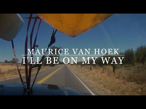 Maurice van Hoek - I'll Be On My Way