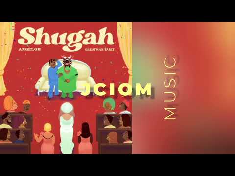 Angeloh x Greatman Takit - Shugah