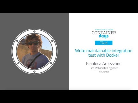 Write maintainable integration test with Docker - Gianluca Arbezzano